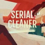 Serial Cleaner : Faites entrer le nettoyeur !