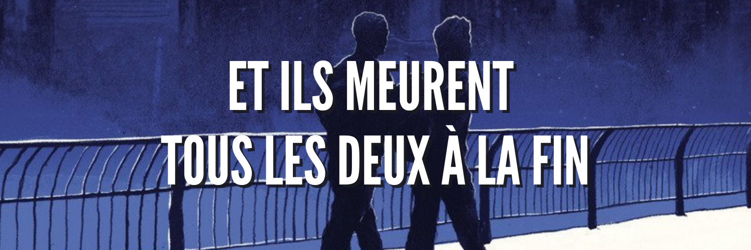 Et ils meurent tous les deux à la fin, la romance mortelle