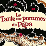 La tarte aux pommes de papa, un amour inconditionnel.
