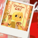 Génération Lou ! Plongez dans les coulisses