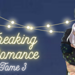 Freaking Romance Tome 3 : l’inconstance des sentiments