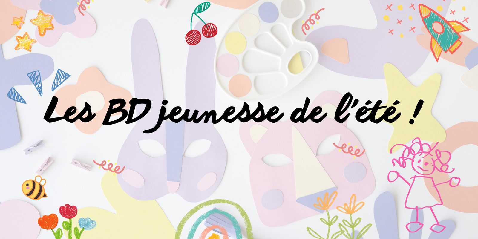 Nos recommandations BD jeunesse pour cet été ! Les pépites à mettre entre toutes les mains