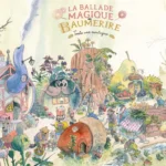 À la découverte de La ballade magique de Baumerire