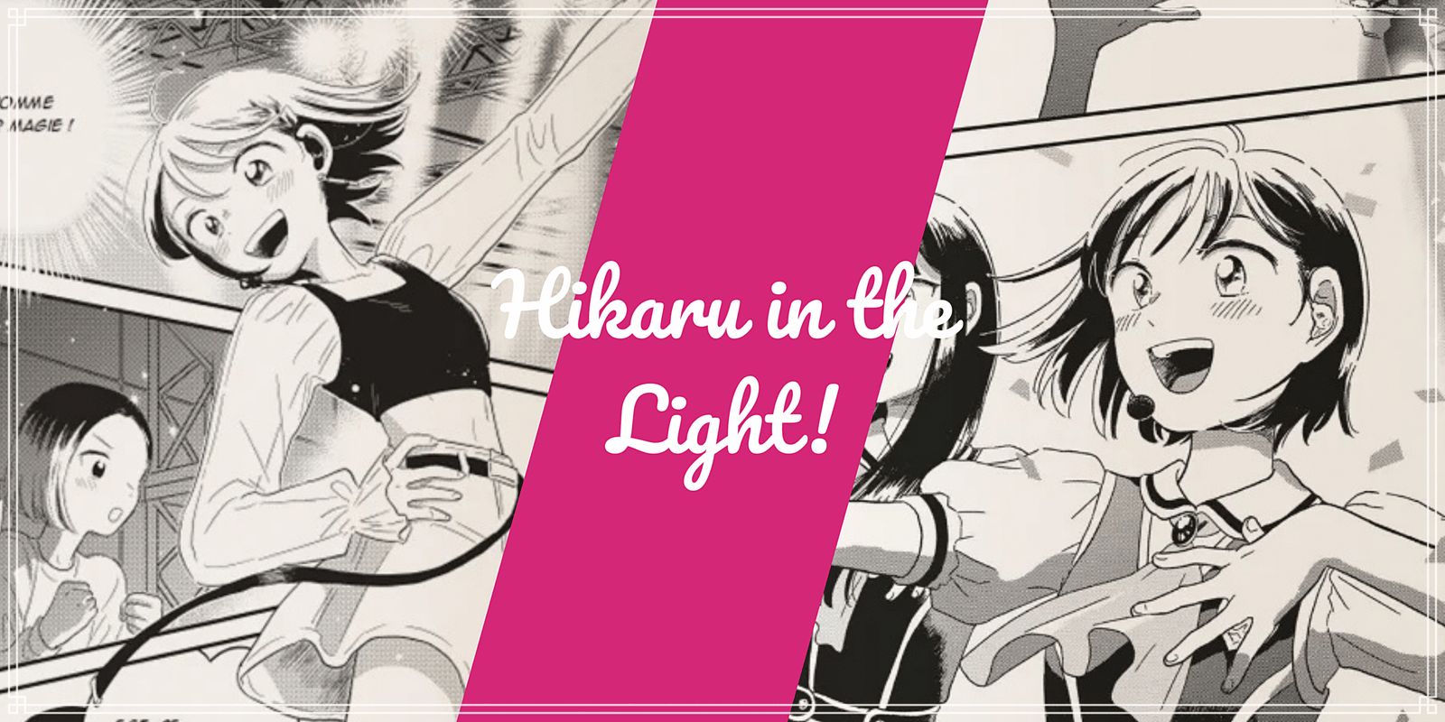 Hikaru in the Light! : briller par ce qui nous rend unique !