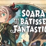 Soara et les bâtisseurs fantastiques : fantasy et architecture