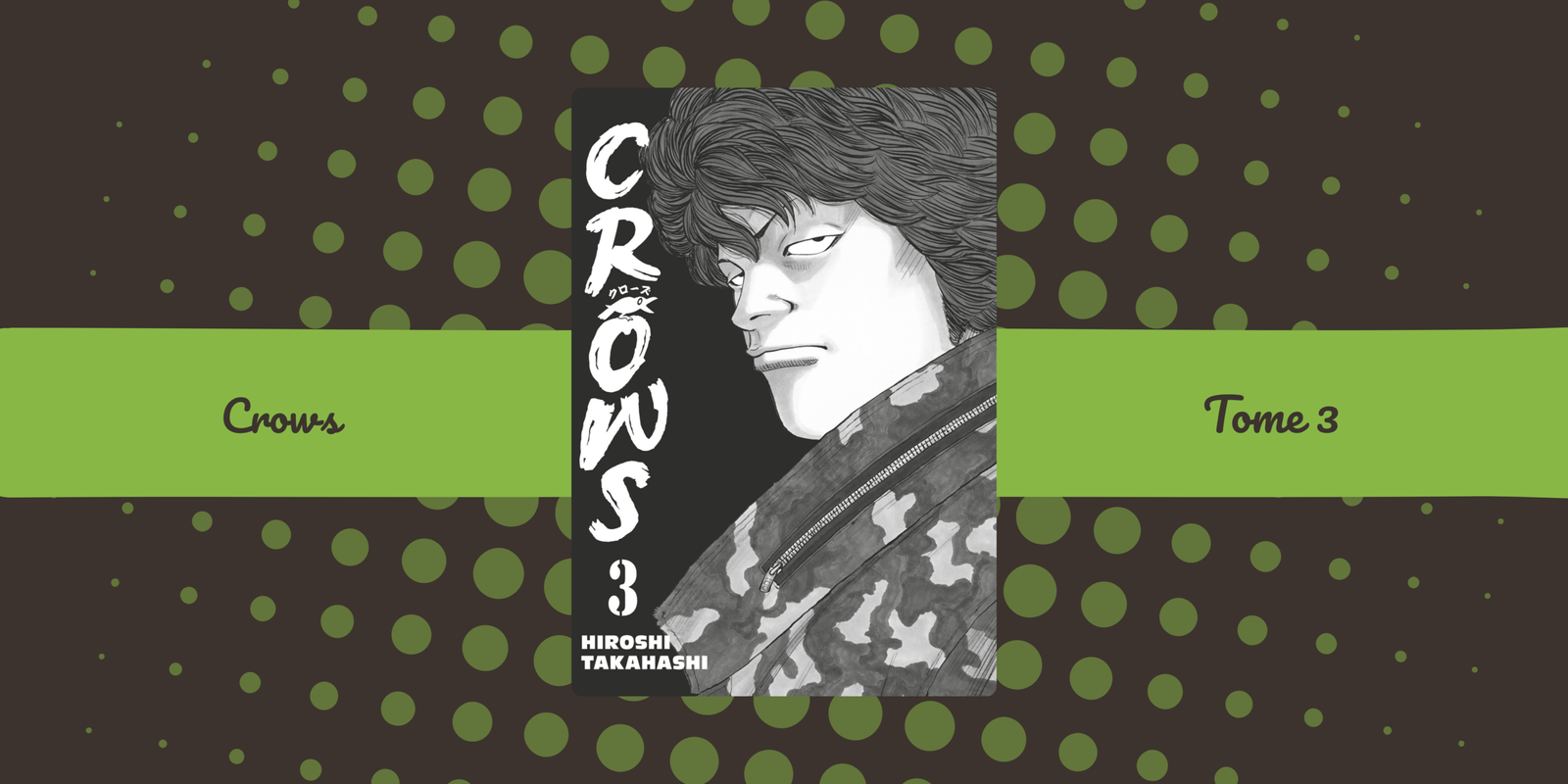 Crows – Tome 3, nouvelle alliance & nouveaux ennemis !