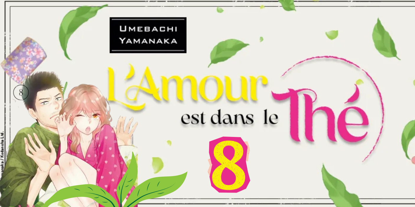 L’amour est dans le thé tome 8 : Chako prend les devants !