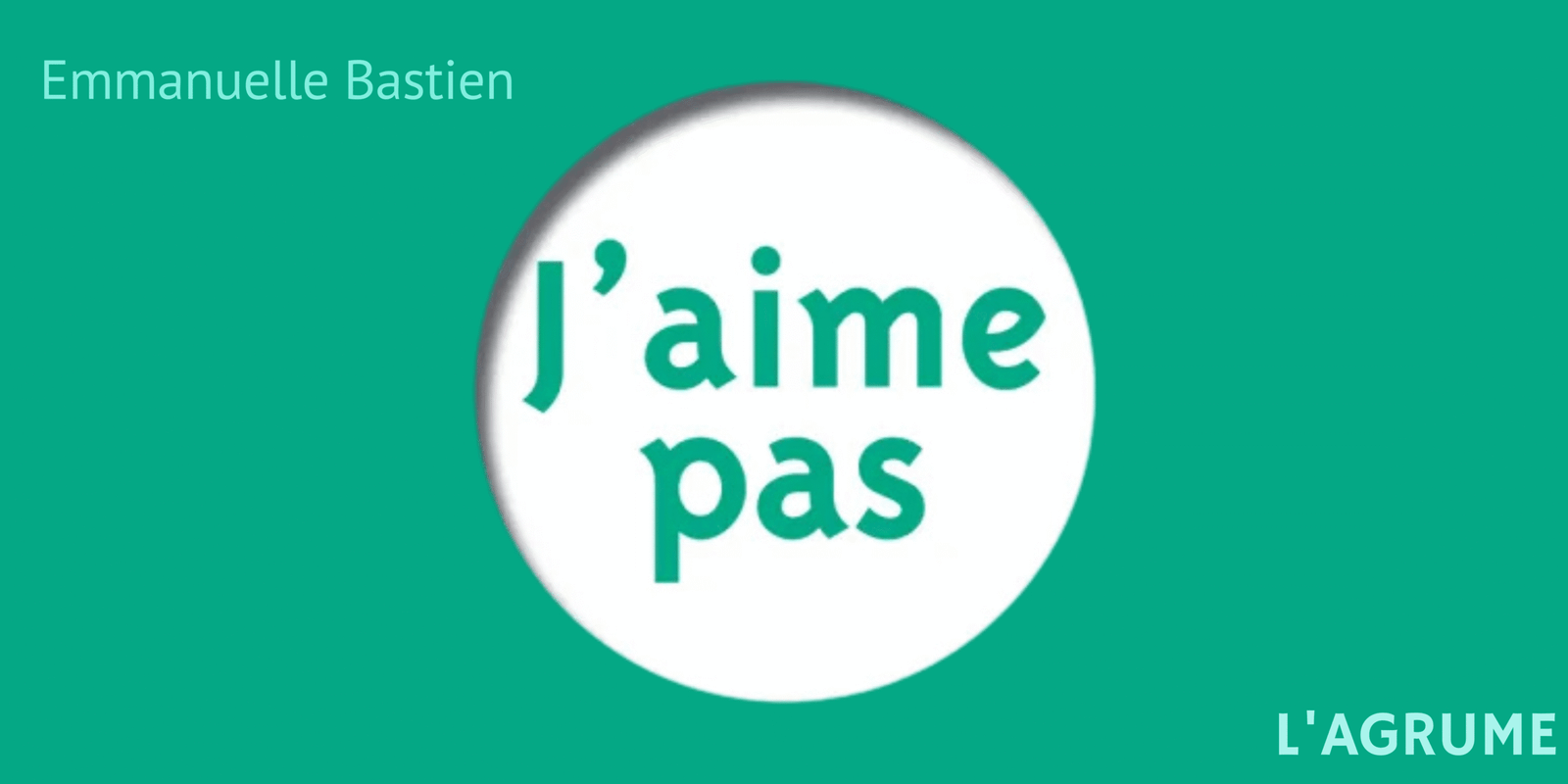 J’aime pas ou comment apprendre à dire non !