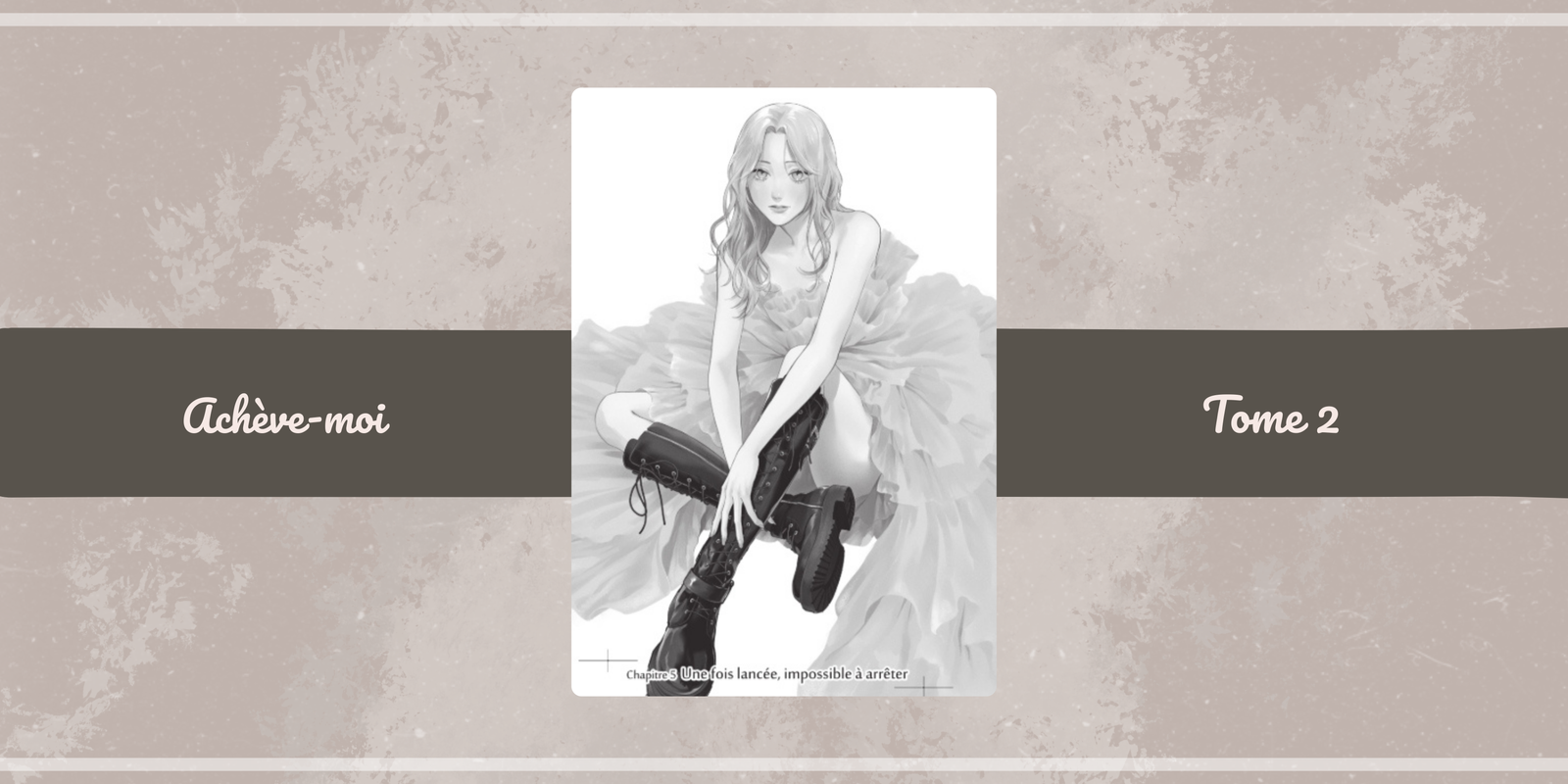 Achève-moi – Tome 2, des sentiments suspendus…