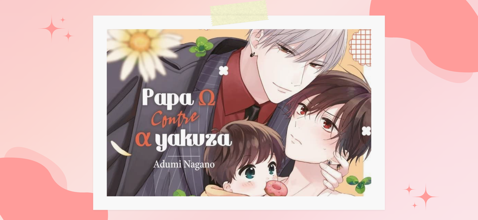 Papa Oméga contre Alpha Yakuza, une lutte contre le destin