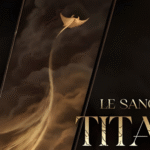 Le Sang des Titans : la nouvelle pépite de Tiphs
