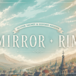 Mirror Rim : un voyage steampunk entre deux mondes