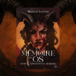 La Mémoire des Os — Tome 2 : quand le deuil engendre les monstres