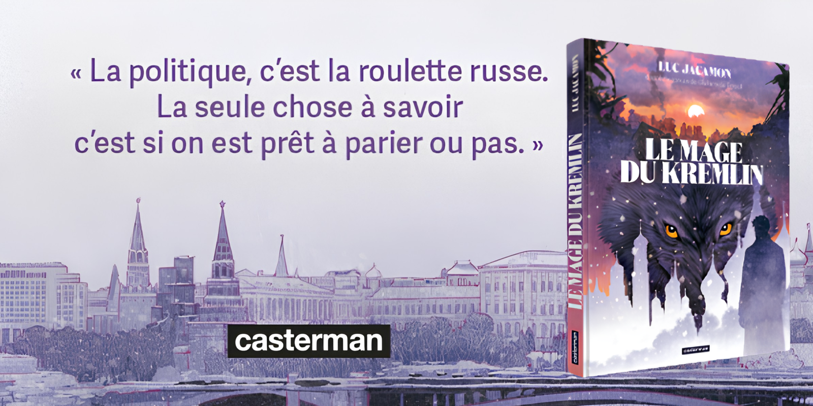 Le mage du Kremlin : L’homme qui a créé Poutine